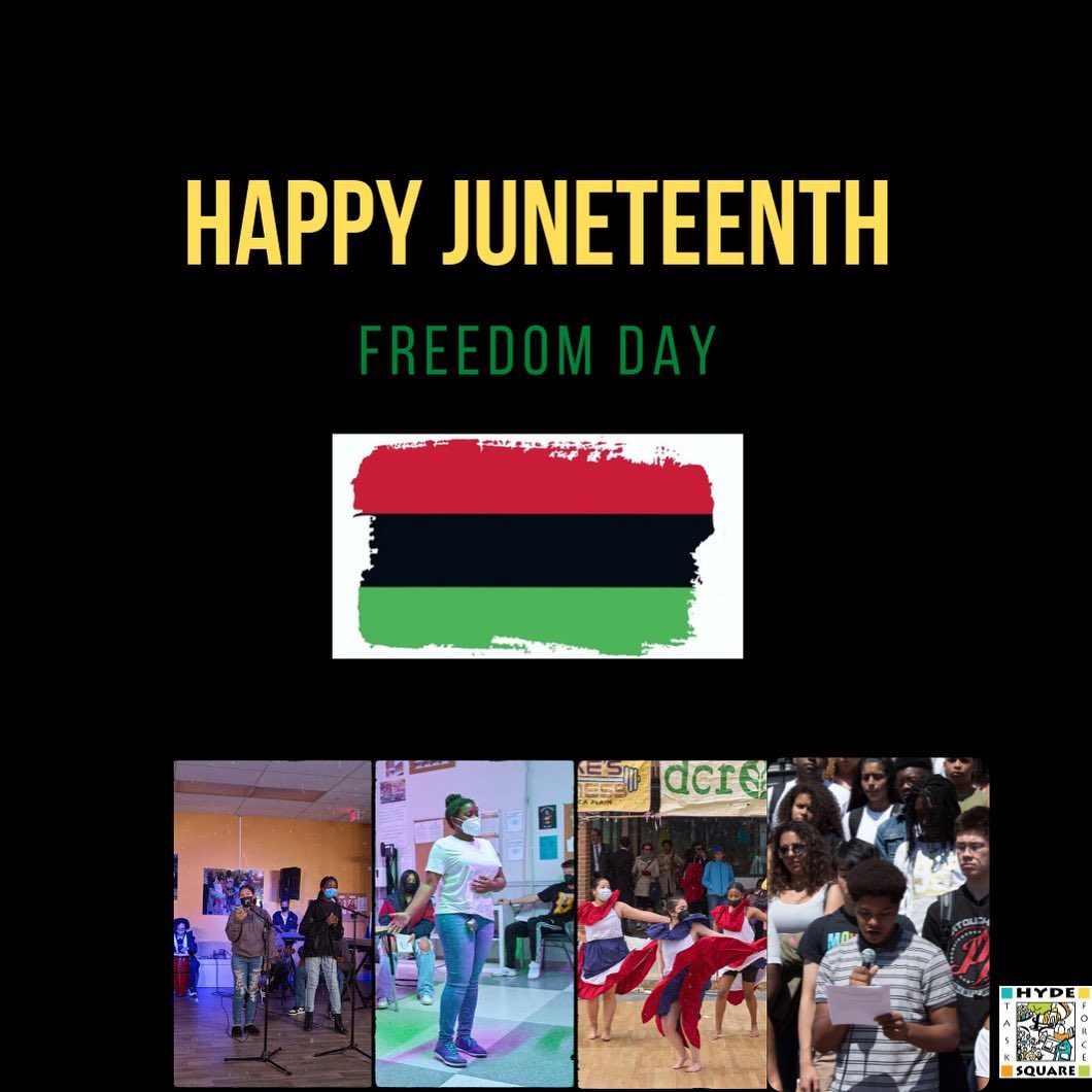 At Hyde Square Task Force, we are excited to celebrate the importance of Juneteenth each year. Our arts programming focuses intentionally on Afro-Latin music, theatre, and dance, and Ariana, one of our youth, recently reflected on the importance of Juneteenth. "It's important to celebrate Juneteenth because it's in remembrance of African American history and freedom itself. And it's a celebration of African American culture that is a part of many young people, including youth at Hyde Square." Happy Juneteenth!

#juneteenth #freedom